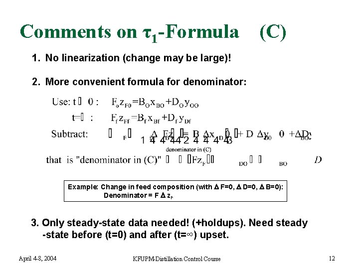 Comments on τ1 -Formula (C) 1. No linearization (change may be large)! 2. More