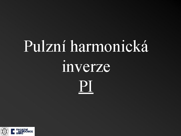 Pulzní harmonická inverze PI 