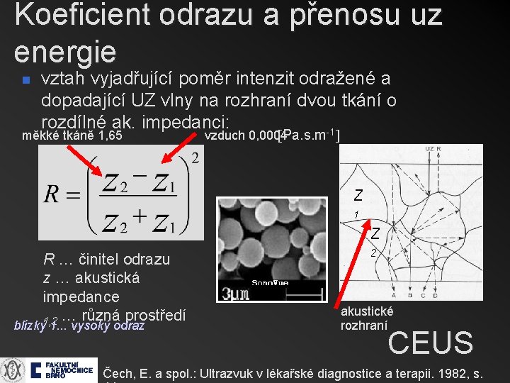 Koeficient odrazu a přenosu uz energie n vztah vyjadřující poměr intenzit odražené a dopadající