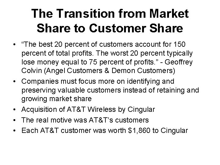 The Transition from Market Share to Customer Share • “The best 20 percent of
