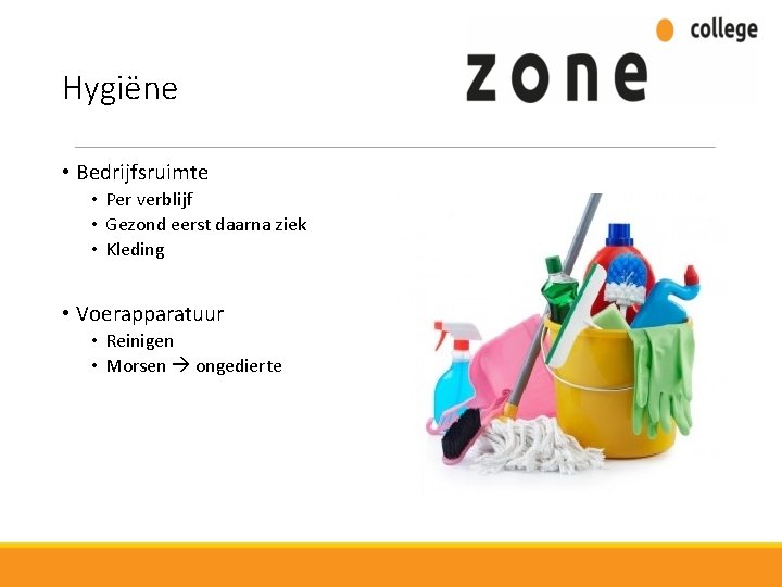 Hygiëne • Bedrijfsruimte • Per verblijf • Gezond eerst daarna ziek • Kleding •