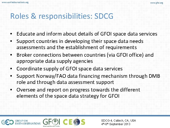 www. earthobservations. org www. gfoi. org Roles & responsibilities: SDCG • Educate and inform