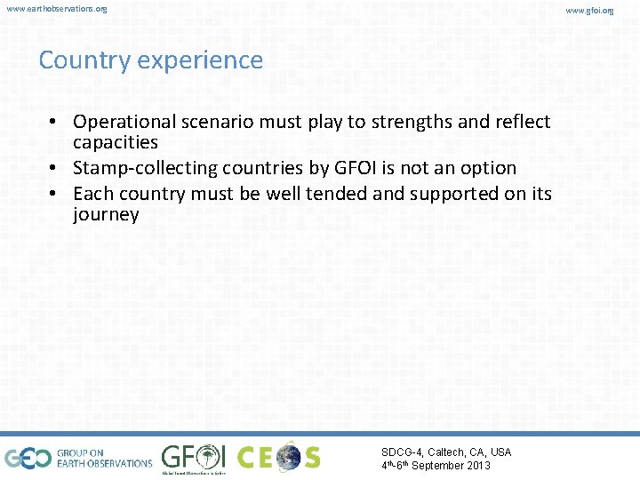 www. earthobservations. org www. gfoi. org Country experience • Operational scenario must play to