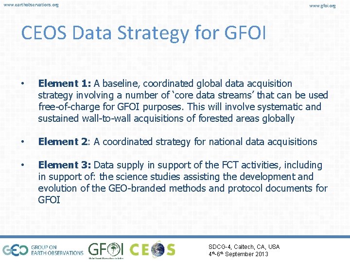 www. earthobservations. org www. gfoi. org CEOS Data Strategy for GFOI • Element 1: