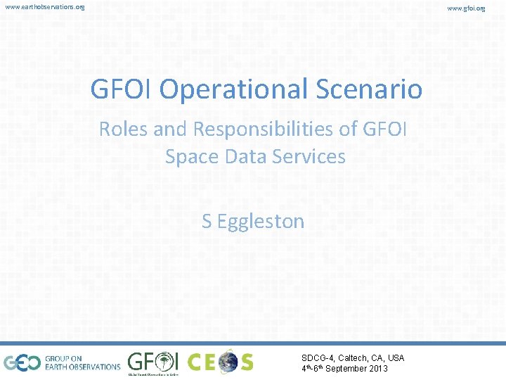 www. earthobservations. org www. gfoi. org GFOI Operational Scenario Roles and Responsibilities of GFOI