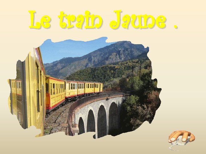 Le train Jaune. 