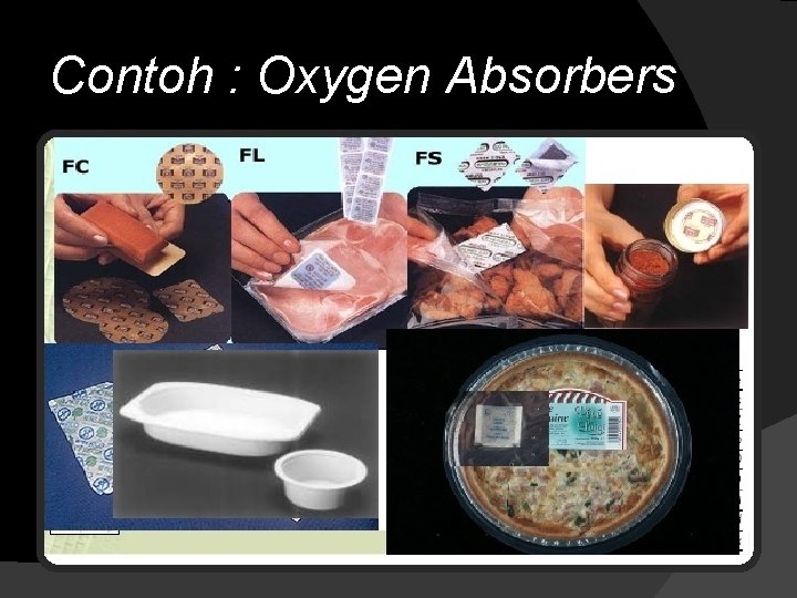 Contoh : Oxygen Absorbers 