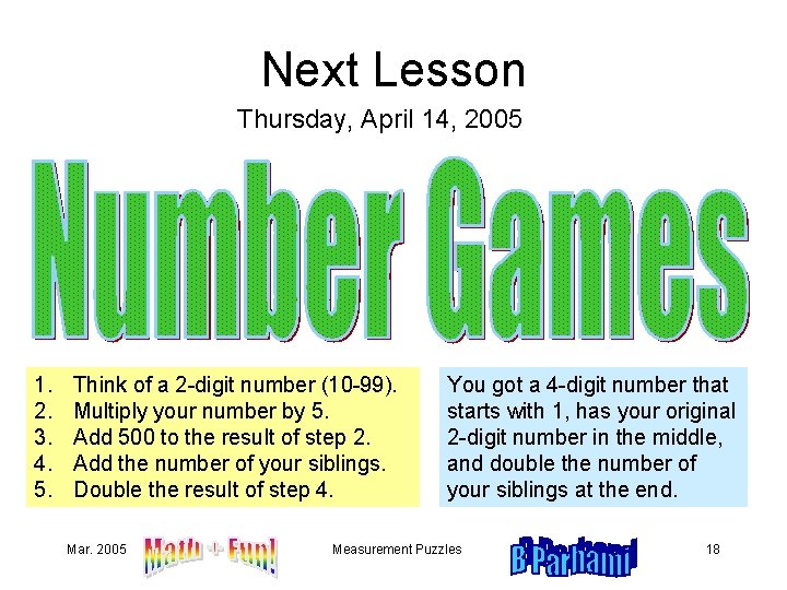 Next Lesson Thursday, April 14, 2005 1. 2. 3. 4. 5. Think of a