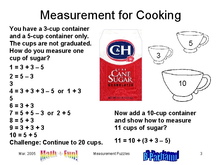 Measurement for Cooking You have a 3 -cup container and a 5 -cup container