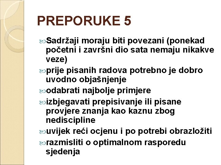 PREPORUKE 5 Sadržaji moraju biti povezani (ponekad početni i završni dio sata nemaju nikakve