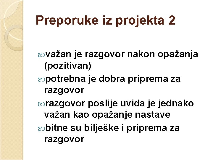 Preporuke iz projekta 2 važan je razgovor nakon opažanja (pozitivan) potrebna je dobra priprema