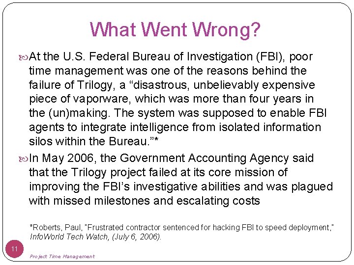 What Went Wrong? At the U. S. Federal Bureau of Investigation (FBI), poor time