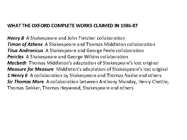 WHAT THE OXFORD COMPLETE WORKS CLAIMED IN 1986 -87 Henry 8 A Shakespeare and