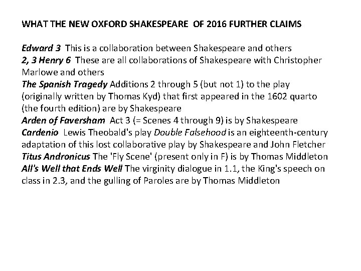 WHAT THE NEW OXFORD SHAKESPEARE OF 2016 FURTHER CLAIMS Edward 3 This is a