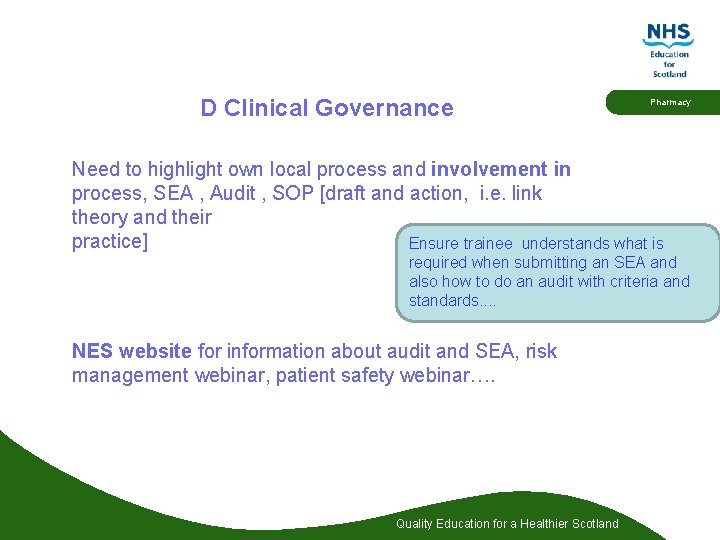 D Clinical Governance Pharmacy Need to highlight own local process and involvement in process,
