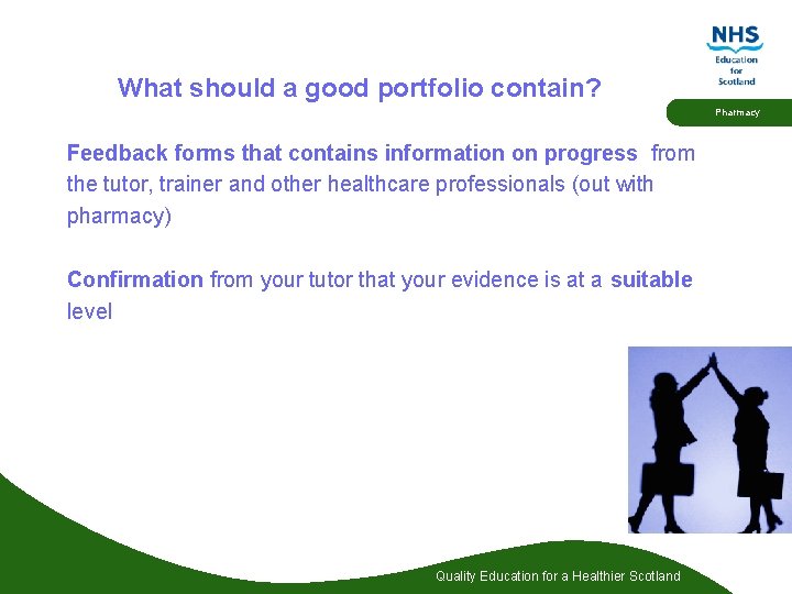 What should a good portfolio contain? Pharmacy Feedback forms that contains information on progress