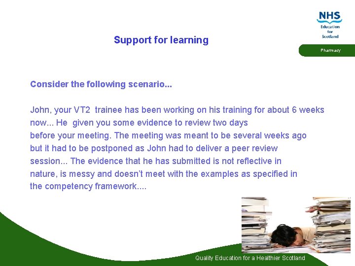 Support for learning Pharmacy Consider the following scenario. . . John, your VT 2