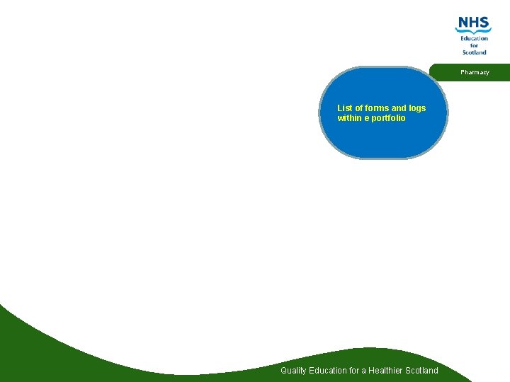 Pharmacy List of forms and logs within e portfolio Quality Education for a Healthier Pharmacy List of forms and logs within e portfolio Quality Education for a Healthier