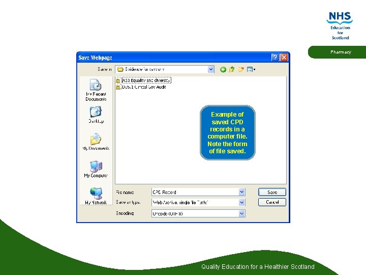 Pharmacy Example of saved CPD records in a computer file. Note the form of