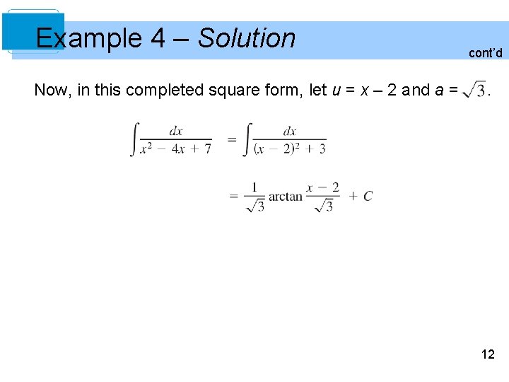 Example 4 – Solution Now, in this completed square form, let u = x