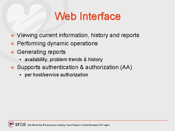 Web Interface v v v Viewing current information, history and reports Performing dynamic operations