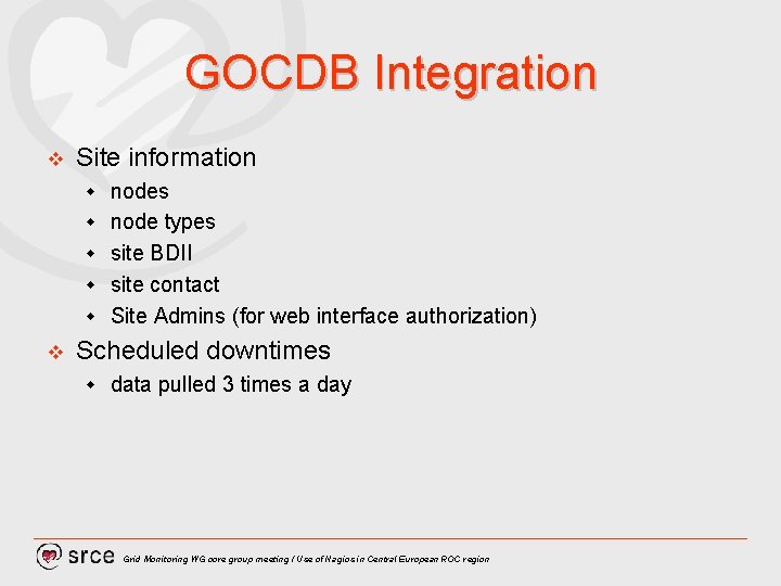 GOCDB Integration v Site information w w w v nodes node types site BDII