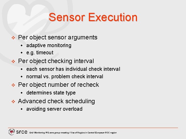 Sensor Execution v Per object sensor arguments adaptive monitoring w e. g. timeout w