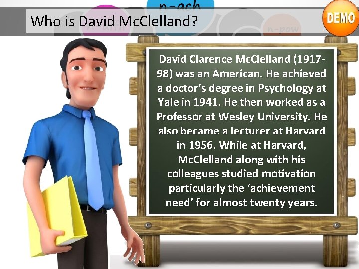 Who is David Mc. Clelland? David Clarence Mc. Clelland (191798) was an American. He