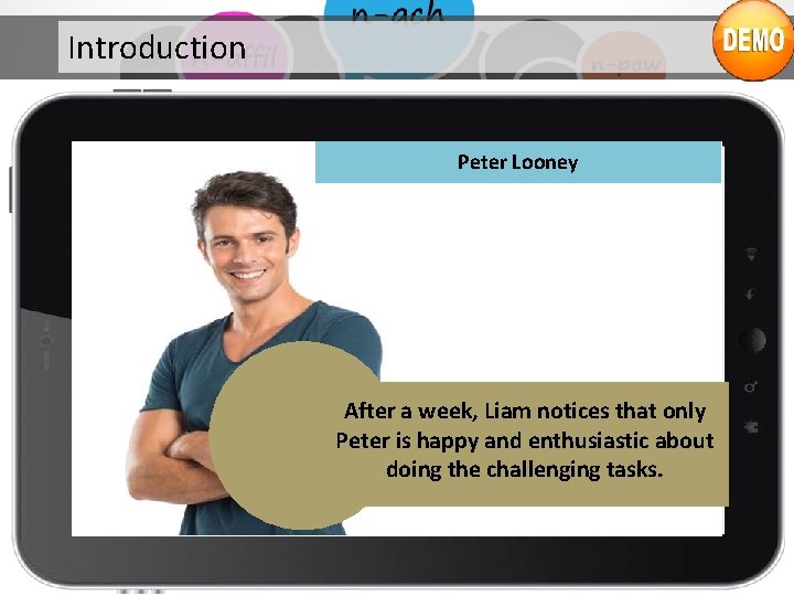 Introduction Peter Looney After a week, Liam notices that only Peter is happy and