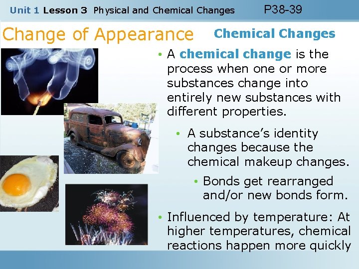 Unit 1 Lesson 3 Physical and Chemical Changes Change of Appearance P 38 -39