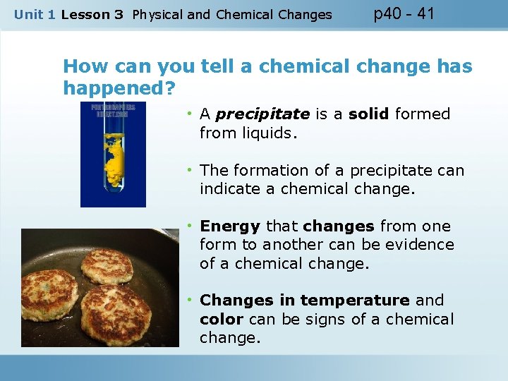 Unit 1 Lesson 3 Physical and Chemical Changes p 40 - 41 How can