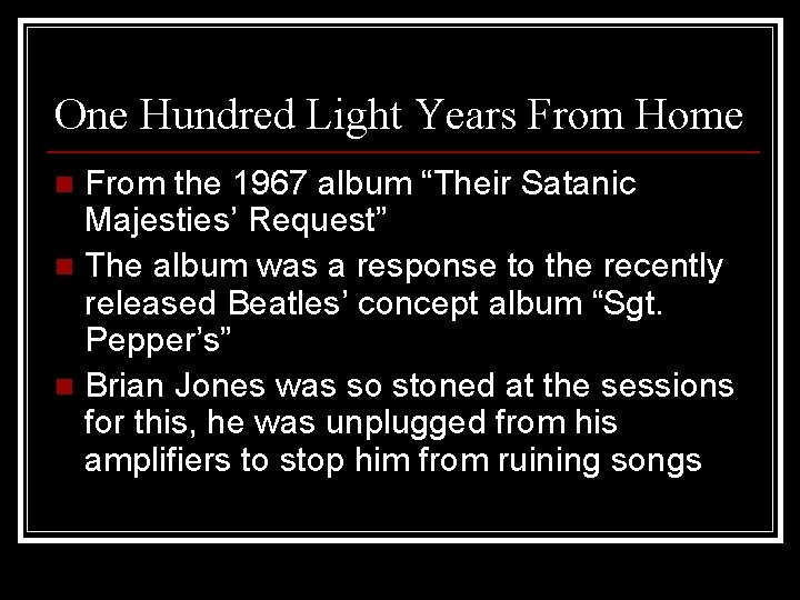 One Hundred Light Years From Home From the 1967 album “Their Satanic Majesties’ Request”
