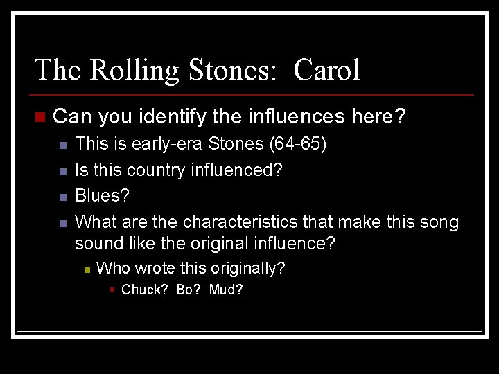 The Rolling Stones: Carol n Can you identify the influences here? n n This