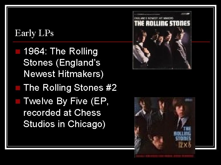Early LPs 1964: The Rolling Stones (England’s Newest Hitmakers) n The Rolling Stones #2