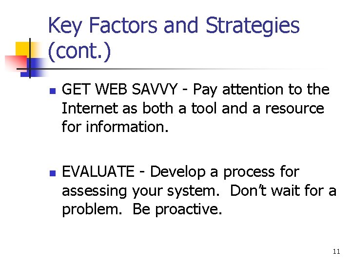 Key Factors and Strategies (cont. ) n n GET WEB SAVVY - Pay attention