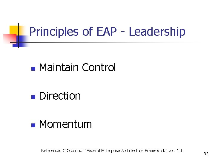 Principles of EAP - Leadership n Maintain Control n Direction n Momentum Reference: CIO