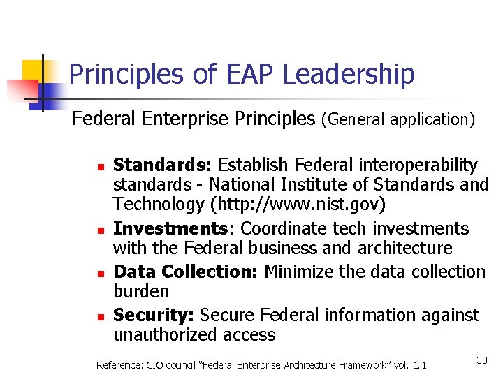 Principles of EAP Leadership Federal Enterprise Principles (General application) n n Standards: Establish Federal