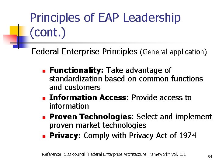 Principles of EAP Leadership (cont. ) Federal Enterprise Principles (General application) n n Functionality: