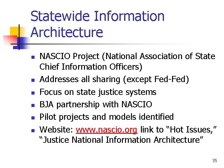 Statewide Information Architecture n n n NASCIO Project (National Association of State Chief Information