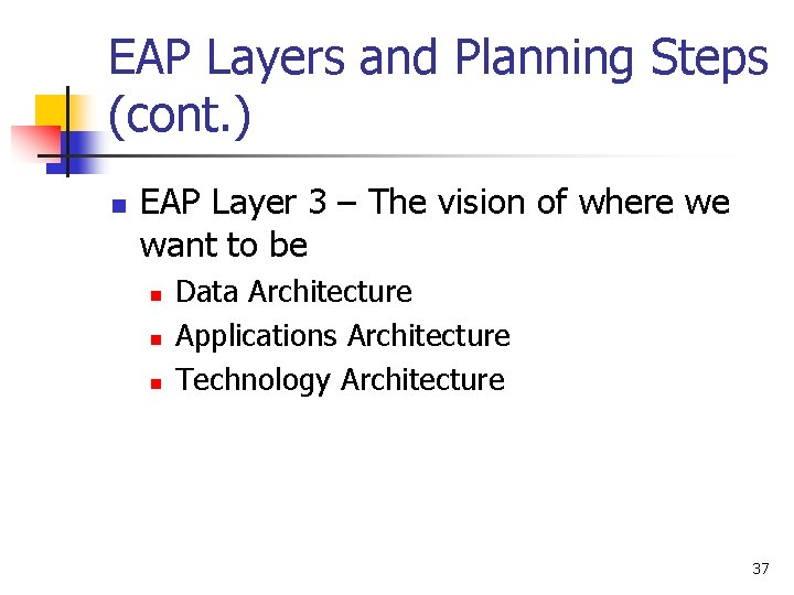 EAP Layers and Planning Steps (cont. ) n EAP Layer 3 – The vision