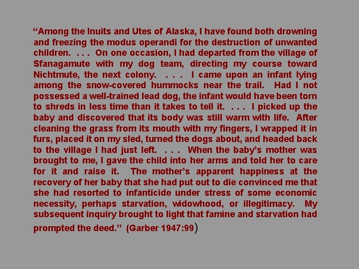 “Among the Inuits and Utes of Alaska, I have found both drowning and freezing