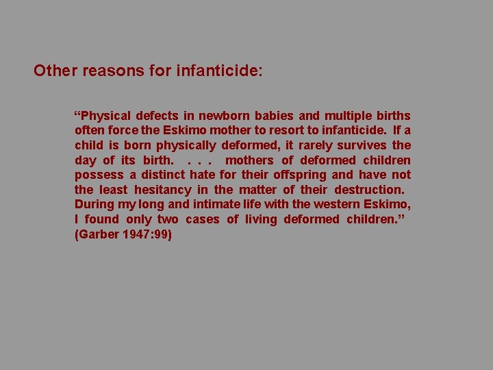 Other reasons for infanticide: “Physical defects in newborn babies and multiple births often force