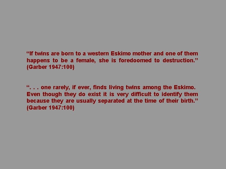 “If twins are born to a western Eskimo mother and one of them happens