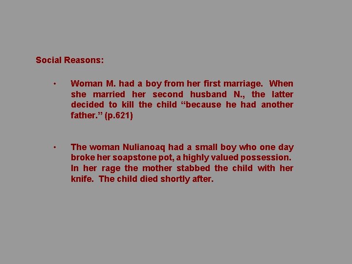 Social Reasons: • Woman M. had a boy from her first marriage. When she