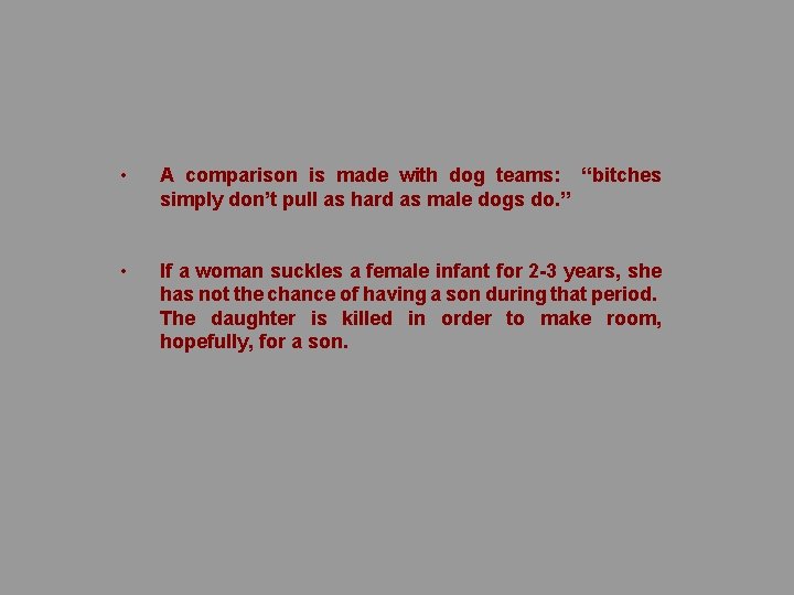  • A comparison is made with dog teams: “bitches simply don’t pull as