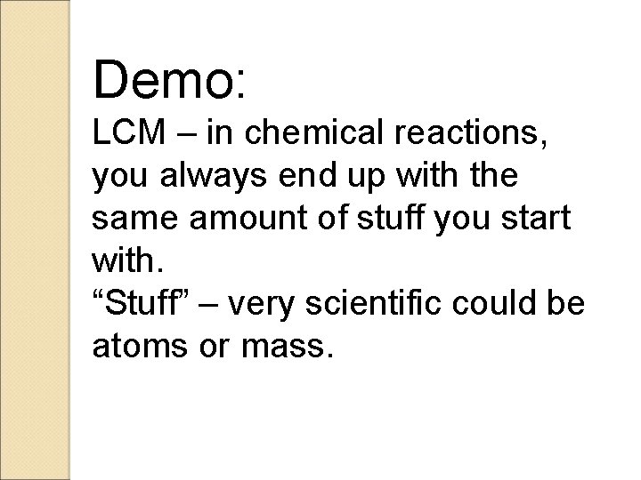 Demo: LCM – in chemical reactions, you always end up with the same amount