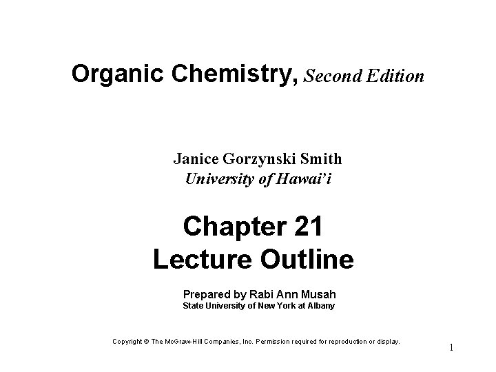 Organic Chemistry, Second Edition Janice Gorzynski Smith University of Hawai’i Chapter 21 Lecture Outline