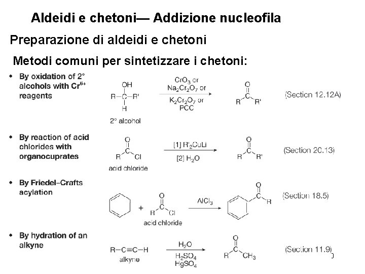 Aldeidi e chetoni— Addizione nucleofila Preparazione di aldeidi e chetoni Metodi comuni per sintetizzare