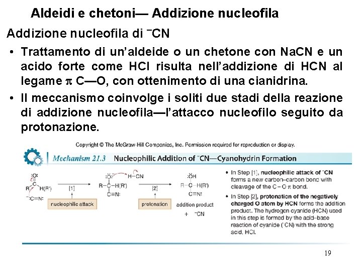 Aldeidi e chetoni— Addizione nucleofila di ¯CN • Trattamento di un’aldeide o un chetone