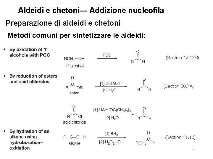 Aldeidi e chetoni— Addizione nucleofila Preparazione di aldeidi e chetoni Metodi comuni per sintetizzare